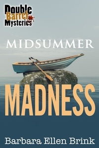  Barbara Ellen Brink - Midsummer Madness - Double Barrel Mysteries, #3.
