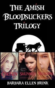  Barbara Ellen Brink - The Amish Bloodsuckers Trilogy - The Amish Bloodsuckers Trilogy.
