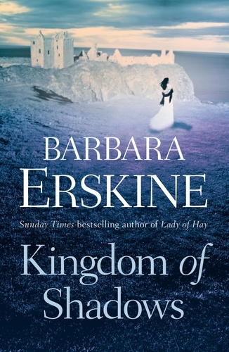 Barbara Erskine - Kingdom of Shadows.