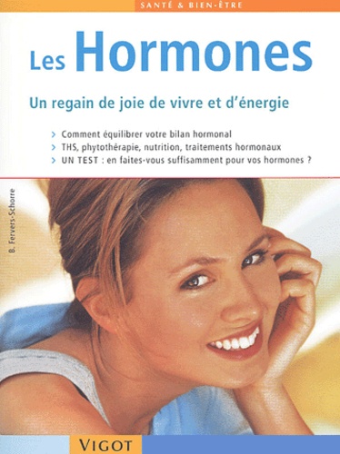 Barbara Fervers-Schorre - Les hormones - Un regain de joie de vivre et d'énergie.
