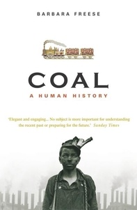 Barbara Freese - Coal. - A Human History.