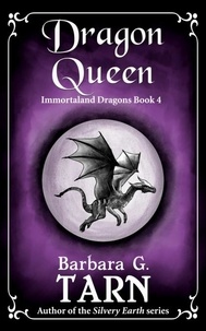 Ebooks gratuits pour mobile téléchargement gratuit Dragon Queen  - Immortaland Dragons, #4 iBook CHM 9798201111878 par Barbara G.Tarn