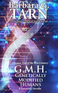  Barbara G.Tarn - G.M.H. - Genetically Modified Humans.