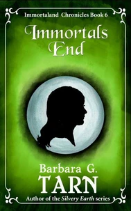Immortals End (Immortaland Chronicles Book 6)