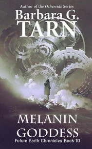 Melanin Goddess (Future Earth Chronicles Book 10)