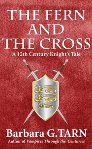  Barbara G.Tarn - The Fern and The Cross: A 12th Century Knight's Tale.