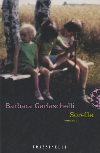 Barbara Garlaschelli - Sorelle.