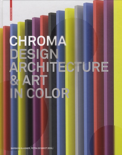 Barbara Glasner et Petra Schmidt - Chroma - Design architecture and art in color.