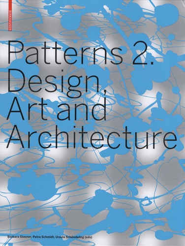 Barbara Glasner et Petra Schmidt - Patterns 2 - Design, Art and Architecture.