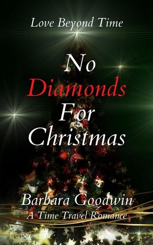  Barbara Goodwin - No Diamonds For Christmas - Love Beyond Time, #5.