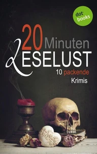 20 Minuten Leselust - Band 2: 10 packende Krimis