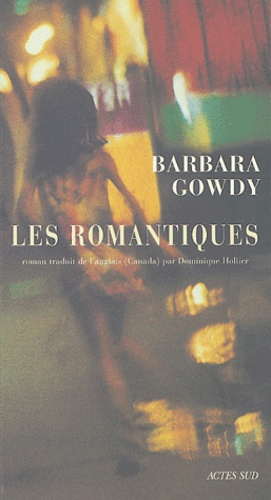 Barbara Gowdy - Les Romantiques.