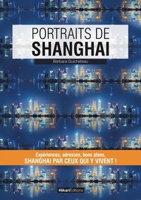 Barbara Guicheteau - Portraits de Shanghai.