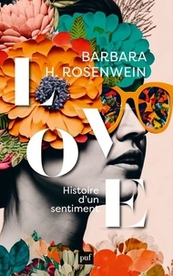 Barbara-H Rosenwein - Love - Histoire d'un sentiment.