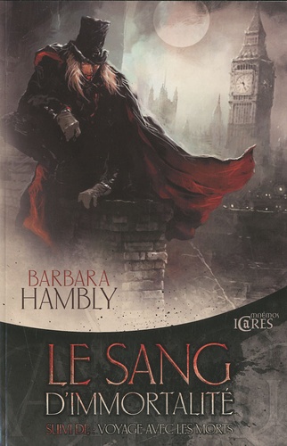 Barbara Hambly - Le Sang d'Immortalité - Suivi de Voyage avec les morts.