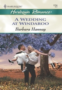 Barbara Hannay - A Wedding At Windaroo.