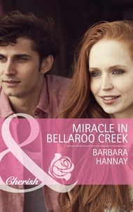 Barbara Hannay - Miracle in Bellaroo Creek.