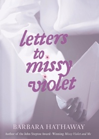 Barbara Hathaway - Letters to Missy Violet.