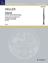 Barbara Heller - Edition Schott  : Choral - for Elke Mascha Blankenburg. clarinet in Bb and organ..