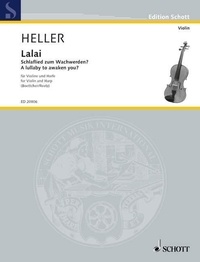 Barbara Heller - Edition Schott  : Lalai - Une berceuse pour se réveiller ?. violin and harp..