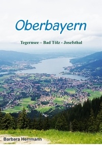 Barbara Herrmann - Oberbayern - Tegernsee  Bad Tölz  Josefsthal.