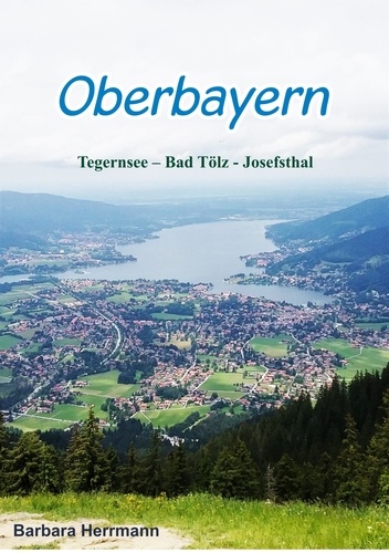 Oberbayern. Tegernsee  Bad Tölz  Josefsthal