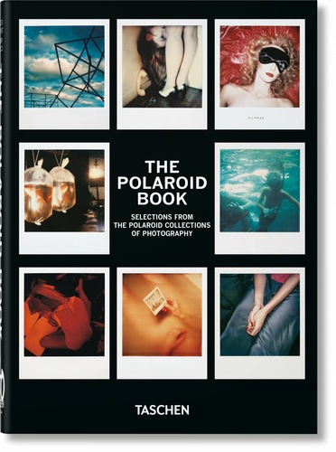The Polaroid Book. Selections from the Polaroid collection of photography