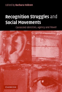 Barbara Hobson - Recognition Struggles and social Movements - Contested identities, agency and power.