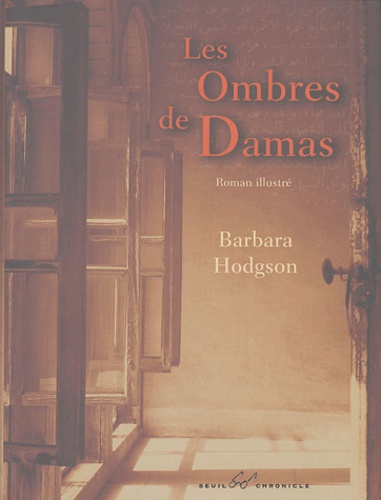Barbara Hodgson - Les Ombres de Damas.