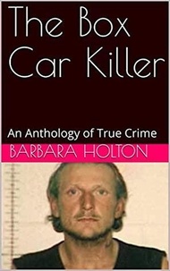  Barbara Holton - The Box Car Killer.
