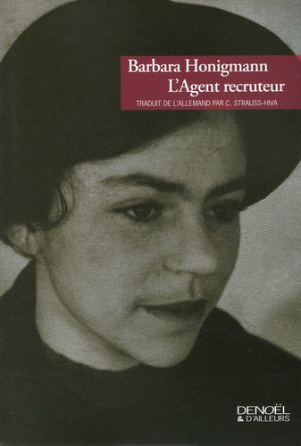 Barbara Honigmann - L'Agent recruteur.