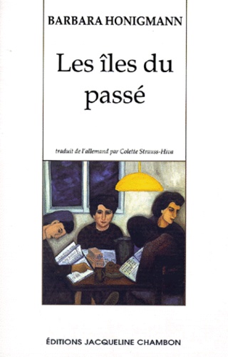 Barbara Honigmann - Les îles du passé.