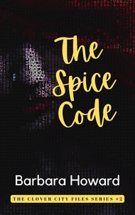  Barbara Howard - The Spice Code - The Clover City Files.