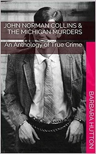 John Norman Collins &amp; The Michigan Murders