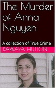  Barbara Hutton - The Murder of Anna Nguyen.