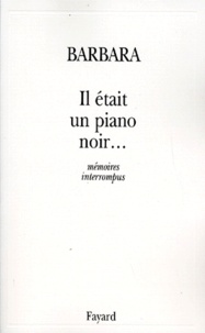  Barbara - Il Etait Un Piano Noir... Memoires Interrompus.