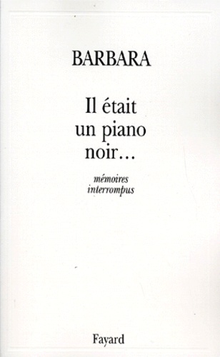 Il Etait Un Piano Noir... Memoires Interrompus