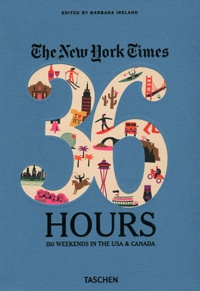 Barbara Ireland - The New York Times 36 Hours - 150 weekends in the USA & Canada.