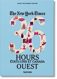 Barbara Ireland - The New York Times 36 Hours - Etats-Unis et Canada Ouest.