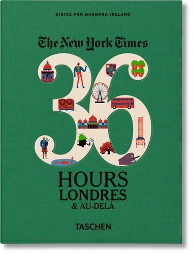 The New York Times 36 Hours. Londres et au-delà
