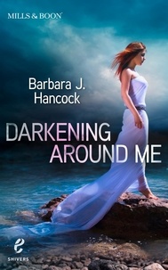 Barbara J. Hancock - Darkening Around Me.