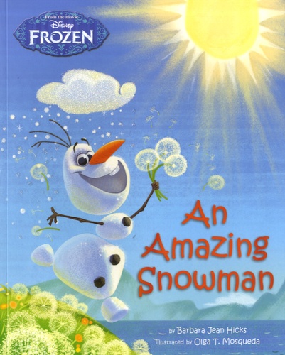 Barbara-Jean Hicks et Olga T Mosqueda - An Amazing Snowman - From the Movie Disney Frozen.