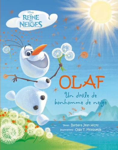 Barbara-Jean Hicks et Olga T Mosqueda - Olaf - Un drôle de bonhomme de neige.