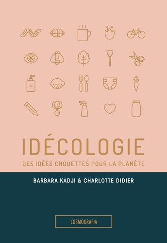 Barbara Kadji et Charlotte Didier - Idécologie - Des idées chouettes pour la planète.