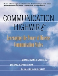 Barbara Kappler Mikk et Basma Ibrahim Devries - Communication Highwire - Leveraging the Power of Diverse Communication Styles.