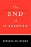 Barbara Kellerman - The End of Leadership.