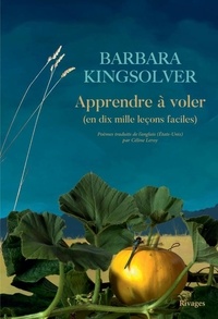 Barbara Kingsolver - Apprendre à voler - (En dix mille leçons faciles).