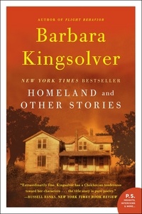 Barbara Kingsolver - Homeland - And Other Stories.