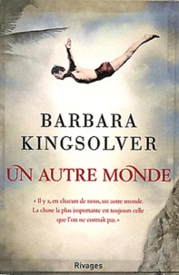 Barbara Kingsolver - Un autre monde.
