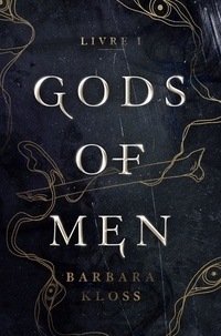 Barbara Kloss - Gods of Men Tome 1 : .